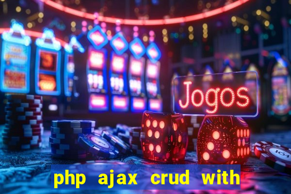 php ajax crud with datatables and bootstrap modals